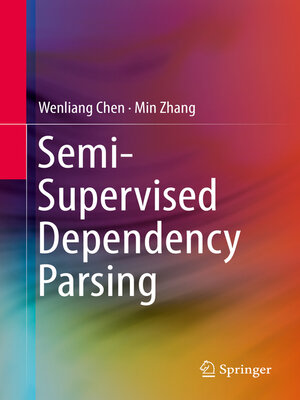 cover image of Semi-Supervised Dependency Parsing